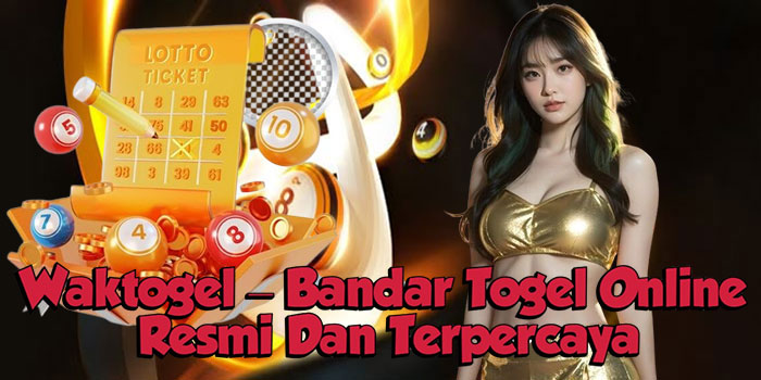 Waktogel – Bandar Togel Online Resmi Dan Terpercaya