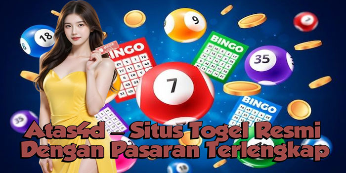 Atas4d – Situs Togel Resmi Dengan Pasaran Terlengkap