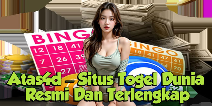 Atas4d – Situs Togel Dunia Resmi Dan Terlengkap