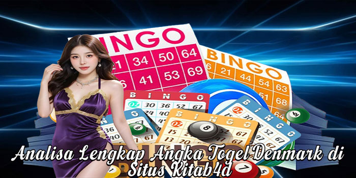 Analisa Lengkap Angka Togel Denmark di Situs Kitab4d